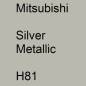 Preview: Mitsubishi, Silver Metallic, H81.